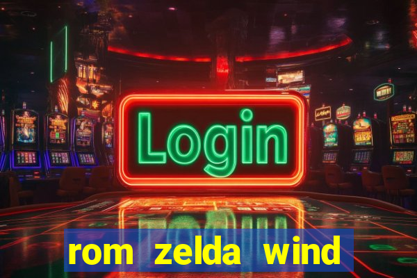 rom zelda wind waker pt br